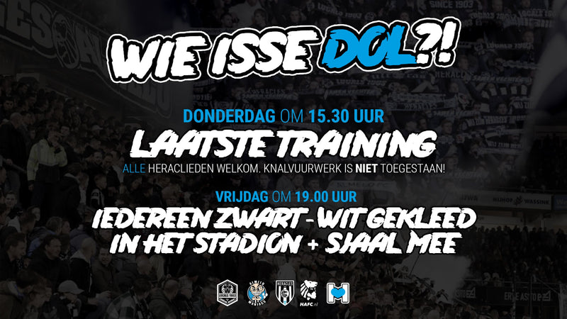 Poster Wie isse dol?! Laatste training donderdag 15.30 uur en vrijdag 19.00 uur zwart-wit gekleed in het stadion